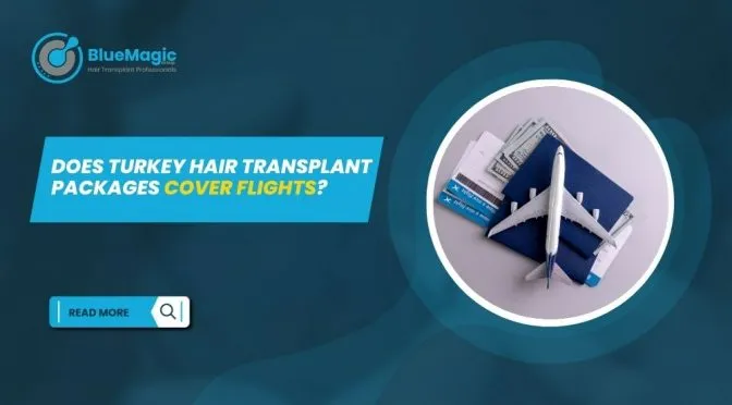 Does Turkey Hair Transplant Packages Cover Flights